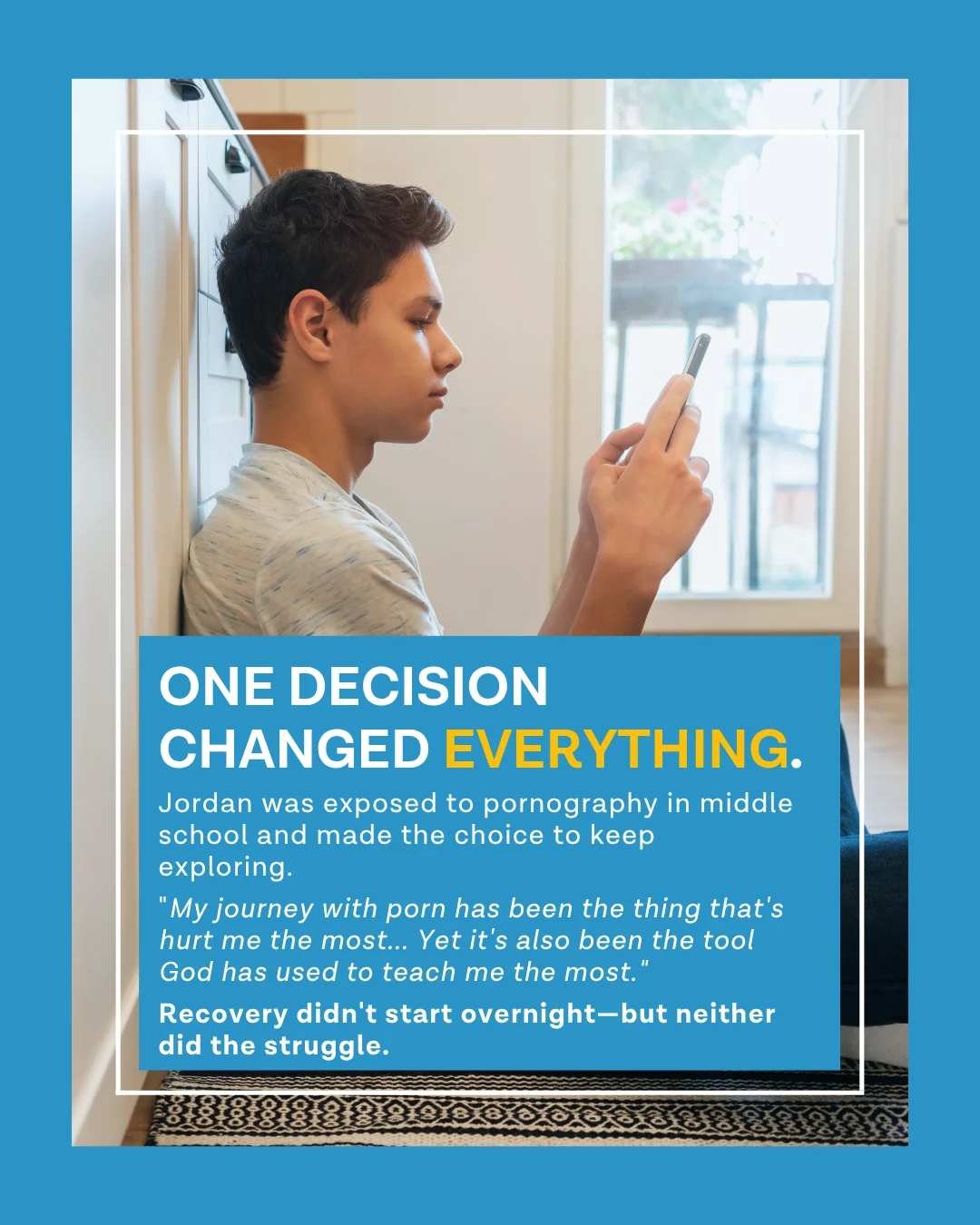 Quote card: one decision changed everything — Jordan was exposed to pornography in middle school, the start of his marathon toward quitting porn